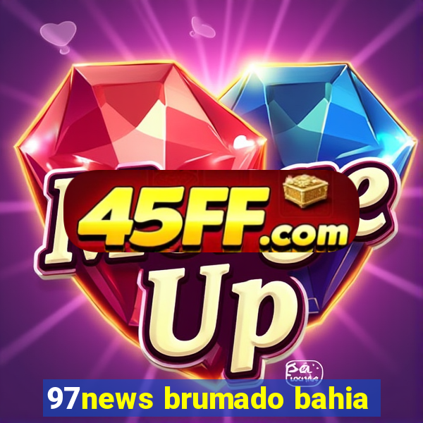 97news brumado bahia